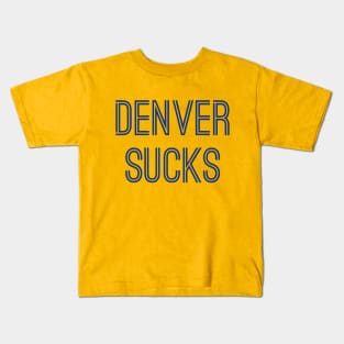 Denver Sucks (Royal Text) Kids T-Shirt